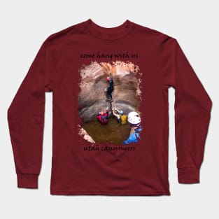 Utah Canyoneers - Come Hang With Us Long Sleeve T-Shirt